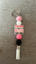 My best friend is better keychain