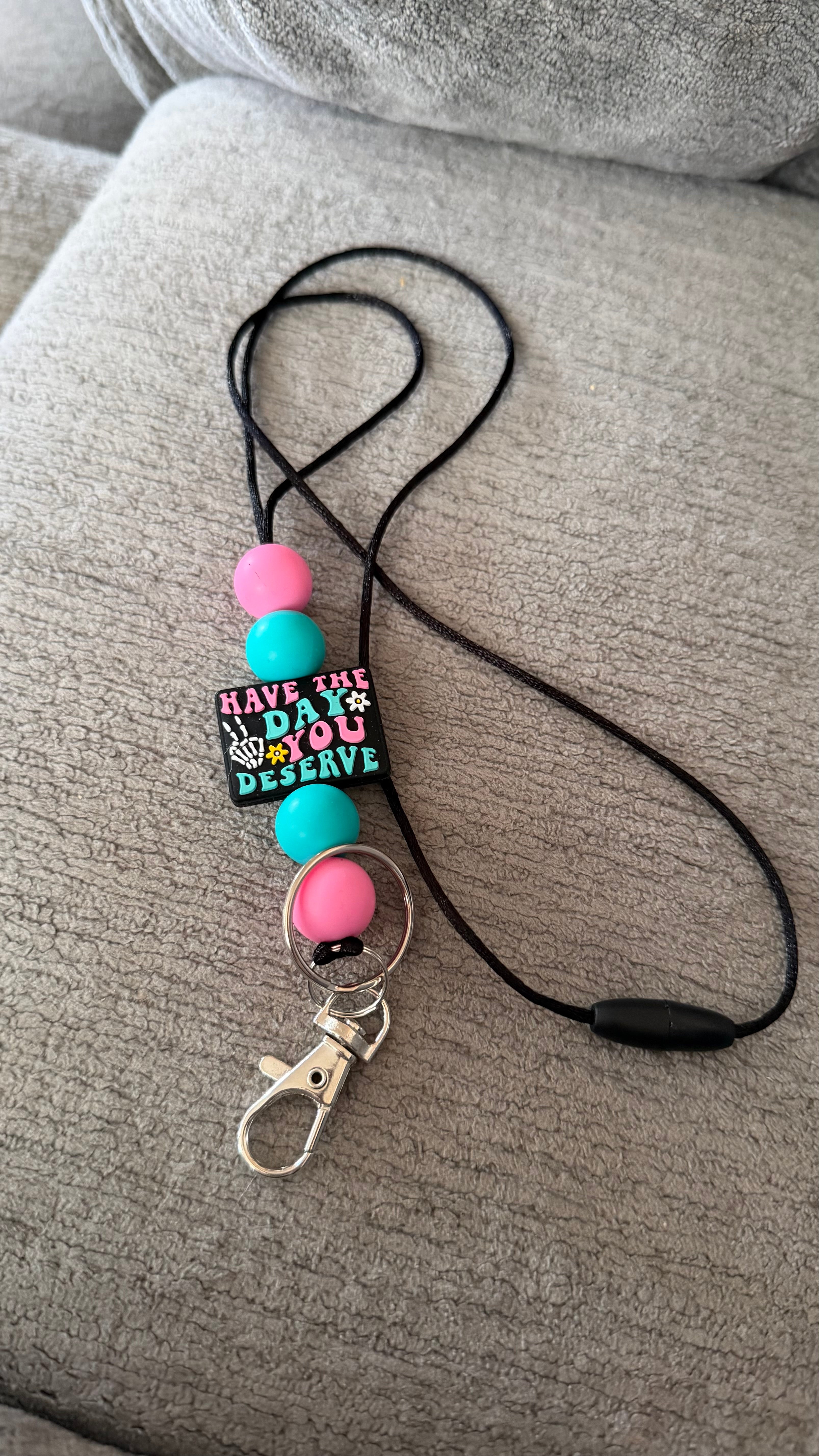 Have the day you are meant to have lanyard
